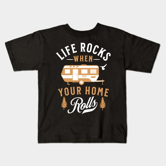 Life Rocks when Your Home Rolls Kids T-Shirt by Raventeez